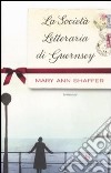 La società letteraria di Guernsey libro