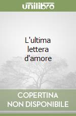 L'ultima lettera d'amore libro