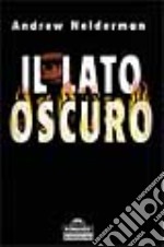 Il lato oscuro libro