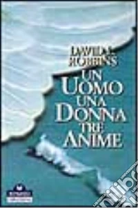 Un uomo, una donna, tre anime libro