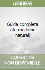 Guida completa alle medicine naturali