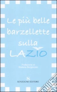 Le Più belle barzellette sulla Lazio libro