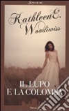 Il lupo e la colomba libro di Woodiwiss Kathleen E.