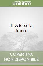 Il velo sulla fronte libro usato