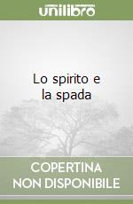 Lo spirito e la spada libro