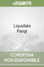 Liquidate Parigi libro