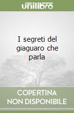 I segreti del giaguaro che parla libro