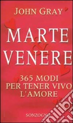 Marte & Venere. 365 modi per tener vivo l'amore libro