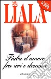 Fiaba d'amore fra ieri e domani libro