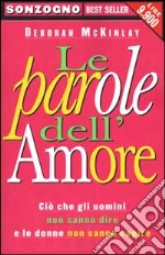 Le parole dell'amore. Ciò che gli uomini non sanno dire e le donne non sanno capire libro