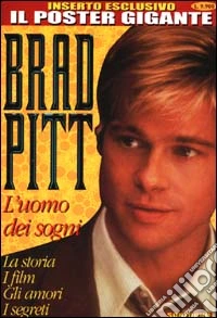 Brad Pitt. L'uomo dei sogni libro