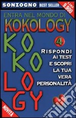 Entra nel mondo di kokology. Vol. 4: Rispondi ai test e scopri la tua vera personalità libro