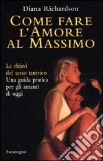 Come far l'amore al massimo libro