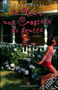 La vita è una crostata di frutta libro