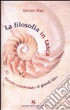 La filosofia in tasca. Piccolo condensato di grandi idee libro