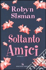 Soltanto amici libro