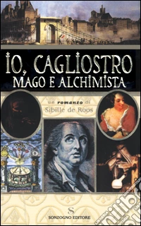 Io, Cagliostro mago e alchimista libro