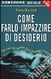 Come farlo impazzire di desiderio libro