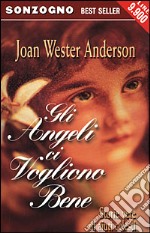 Gli angeli ci vogliono bene libro