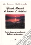 Piccoli miracoli d'amore e d'amicizia libro