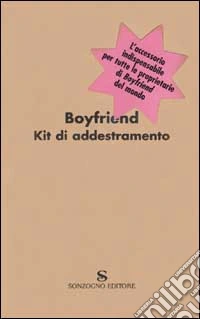 Boyfriend. Kit di addestramento libro