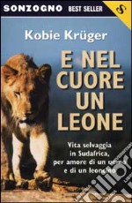 E nel cuore un leone