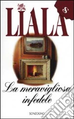 La meravigliosa infedele libro