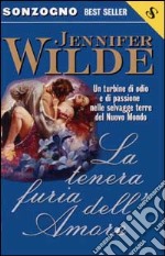 La tenera furia dell'amore libro