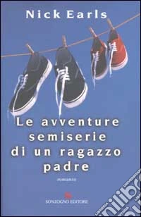 Le avventure semiserie di un ragazzo padre libro
