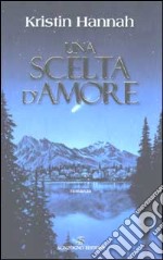 Una scelta d'amore libro