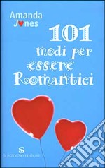 Centouno modi per essere romantici