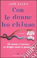 Con le donne ho chiuso