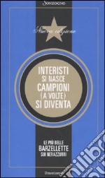 Interisti si nasce, campioni (a volte) si diventa. Le più belle barzellette sui nerazzurri libro