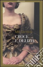 Croce e delizia libro