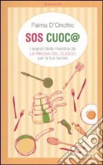 SOS cuoc@. I segreti della maestra de «La prova del cuoco» per la tua tavola libro