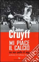 Mi piace il calcio ma non quello di oggi libro