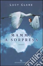 Mamma a sorpresa libro