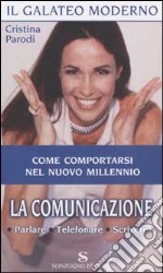 La comunicazione. Parlare, telefonare, scrivere libro