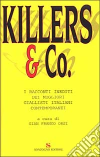 Killers & Co. I racconti inediti dei migliori giallisti italiani libro