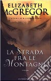 La strada fra le montagne libro