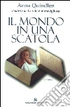 Il mondo in una scatola libro di Quindlen Anna