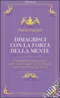 Dimagrisci con la forza della mente libro