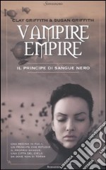 Il principe di sangue nero. Vampire Empire libro