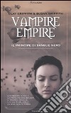 Il principe di sangue nero. Vampire Empire libro di Griffith Clay Griffith Susan