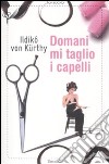 Domani mi taglio i capelli libro