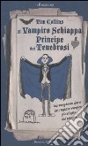 Il vampiro schiappa principe dei tenebrosi libro