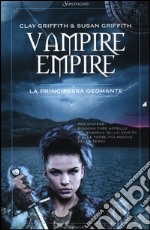 La principessa geomante. Vampire Empire libro