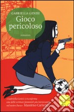 Gioco pericoloso libro