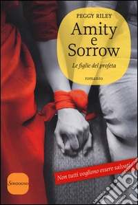 Amity e Sorrow. Le figlie del profeta libro