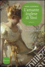 L'amante inglese di Sissi libro